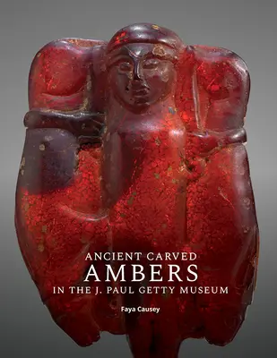 Ambres sculptés anciens au J. Paul Getty Museum - Ancient Carved Ambers in the J. Paul Getty Museum