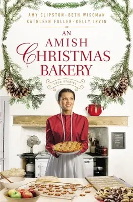 Une boulangerie amish de Noël : Quatre histoires - An Amish Christmas Bakery: Four Stories