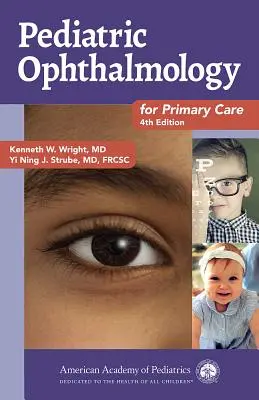 Ophtalmologie pédiatrique pour les soins primaires - Pediatric Ophthalmology for Primary Care