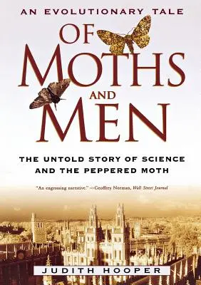 Des papillons de nuit et des hommes : Un conte évolutionnaire : l'histoire inédite de la science et de la teigne poivrée - Of Moths and Men: An Evolutionary Tale: The Untold Story of Science and the Peppered Moth