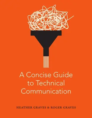 Guide concis de la communication technique - A Concise Guide to Technical Communication