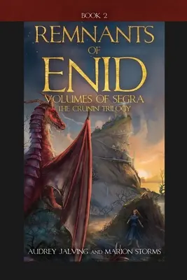 Les vestiges d'Enid : Volumes de Segra ; La trilogie Crunin, Livre 2 - Remnants of Enid: Volumes of Segra; The Crunin Trilogy, Book 2