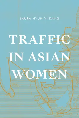 Trafic de femmes asiatiques - Traffic in Asian Women