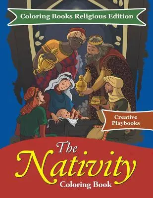 Le livre de coloriage de la Nativité - Livres de coloriage édition religieuse - The Nativity Coloring Book - Coloring Books Religious Edition