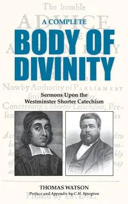 Un corps complet de divinité : Sermons sur le catéchisme abrégé de Westminster - A Complete Body of Divinity: Sermons Upon the Westminster Shorter Catechism