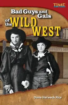 Méchants et méchantes du Far West - Bad Guys and Gals of the Wild West