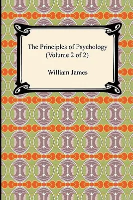 Les principes de la psychologie (volume 2 sur 2) - The Principles of Psychology (Volume 2 of 2)