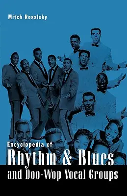 Encyclopédie des groupes vocaux de rhythm & blues et de doo-wop - Encyclopedia of Rhythm & Blues and Doo-Wop Vocal Groups