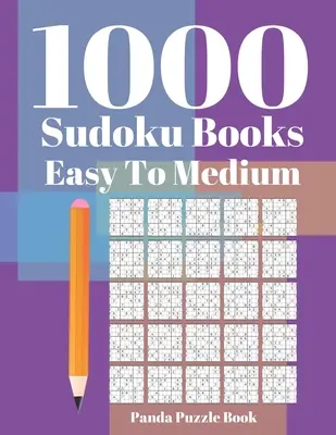 1000 Livres de Sudoku Facile à Moyen : Jeux de cerveau pour adultes - Jeux de logique pour adultes - Jeux d'esprit Puzzle - 1000 Sudoku Books Easy To Medium: Brain Games for Adults - Logic Games For Adults - Mind Games Puzzle