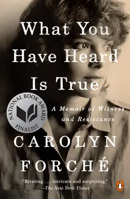 Ce que vous avez entendu est vrai : Mémoire de témoignage et de résistance - What You Have Heard Is True: A Memoir of Witness and Resistance