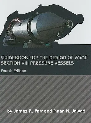 Guide pour la conception des appareils à pression de la section VIII de l'ASME - Guidebook for the Design of ASME Section VIII Pressure Vessels