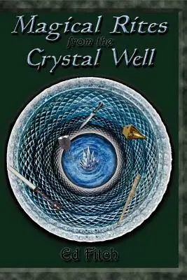 Rites magiques du puits de cristal - Magical Rites from the Crystal Well