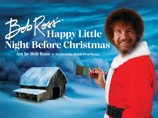 La joyeuse petite nuit avant Noël de Bob Ross - Bob Ross' Happy Little Night Before Christmas