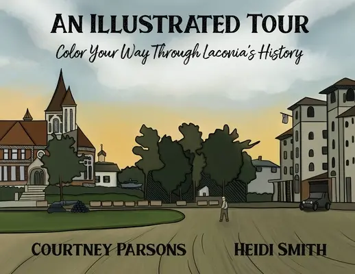 Une visite illustrée Coloriez l'histoire de la Laconie - An Illustrated Tour Color Your Way through Laconia's History