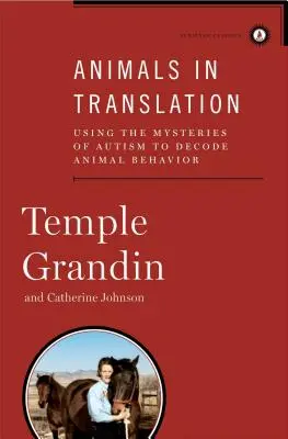 Animals in Translation : Utiliser les mystères de l'autisme pour décoder le comportement des animaux - Animals in Translation: Using the Mysteries of Autism to Decode Animal Behavior