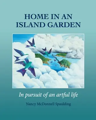 La maison dans un jardin insulaire : à la poursuite d'une vie artistique - Home in an Island Garden: in pursuit of an artful life
