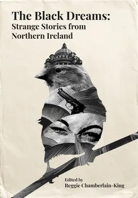 Les rêves noirs : Histoires étranges d'Irlande du Nord - The Black Dreams: Strange Stories from Northern Ireland