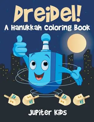 Dreidel ! Un livre à colorier pour Hanoukka - Dreidel! A Hanukkah Coloring Book