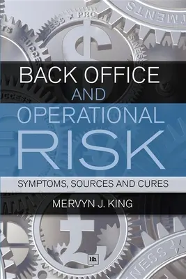 Back Office et risque opérationnel : symptômes, sources et remèdes - Back Office and Operational Risk: Symptoms, Sources and Cures