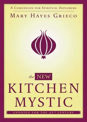 La nouvelle cuisine mystique : Un compagnon pour les explorateurs spirituels - The New Kitchen Mystic: A Companion for Spiritual Explorers