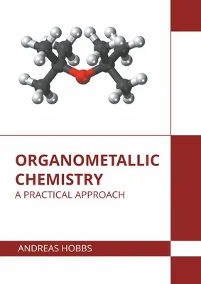 Chimie organométallique : Une approche pratique - Organometallic Chemistry: A Practical Approach