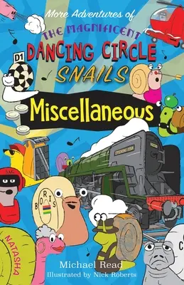 D'autres aventures des magnifiques escargots du cercle dansant : Divers - More Adventures of the Magnificent Dancing Circle Snails: Miscellaneous