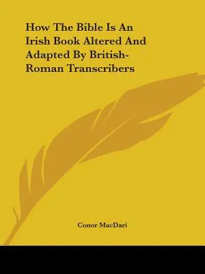 Comment la Bible est un livre irlandais modifié et adapté par des transcripteurs britannico-romains - How The Bible Is An Irish Book Altered And Adapted By British-Roman Transcribers