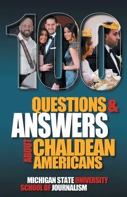 100 questions et réponses sur les Américains d'origine chaldéenne, leur religion, leur langue et leur culture - 100 Questions and Answers About Chaldean Americans, Their Religion, Language and Culture