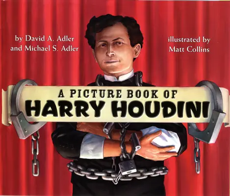 Un livre d'images de Harry Houdini - A Picture Book of Harry Houdini