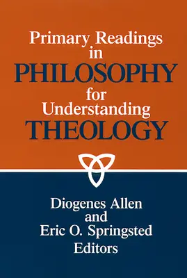 Lectures primaires en philosophie pour comprendre la théologie - Primary readings in philosophy for understanding theology