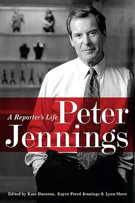 Peter Jennings : La vie d'un journaliste - Peter Jennings: A Reporter's Life