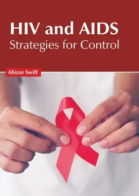 Le VIH et le sida : Stratégies de contrôle - HIV and Aids: Strategies for Control