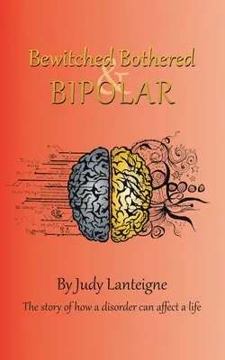 Ensorcelés, ennuyés et bipolaires - Bewitched Bothered and Bipolar