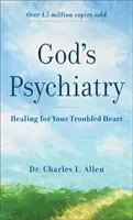 La psychiatrie de Dieu - La guérison de votre cœur troublé - God's Psychiatry - Healing for Your Troubled Heart