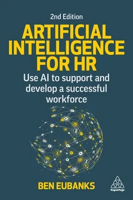 Intelligence artificielle pour les RH : Utiliser l'IA pour soutenir et développer un personnel performant - Artificial Intelligence for HR: Use AI to Support and Develop a Successful Workforce