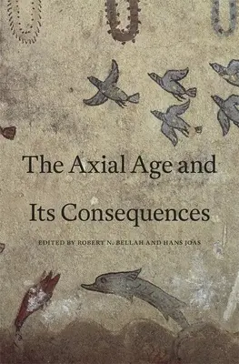 L'âge axial et ses conséquences - Axial Age and Its Consequences