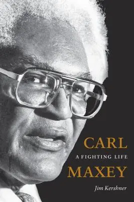 Carl Maxey : Une vie de combat - Carl Maxey: A Fighting Life