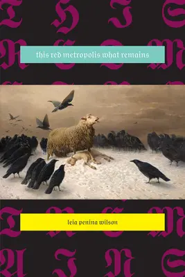 Cette métropole rouge Ce qui reste - This Red Metropolis What Remains