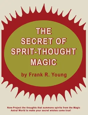 Le secret de la magie de la pensée - The Secret of Spirit-Thought Magic