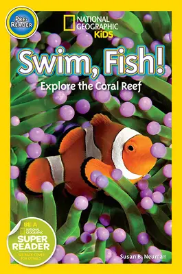 Nage, poisson ! Explore le récif corallien - Swim, Fish!: Explore the Coral Reef