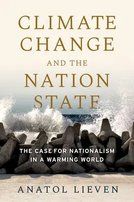 Le changement climatique et l'État-nation : Les arguments en faveur du nationalisme dans un monde en réchauffement - Climate Change and the Nation State: The Case for Nationalism in a Warming World