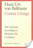 Liturgie cosmique : L'univers selon Maxime le Confesseur - Cosmic Liturgy: The Universe According to Maximus the Confessor