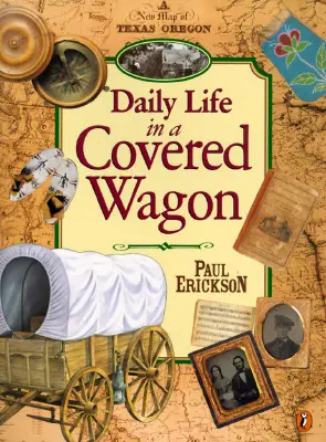 La vie quotidienne dans un wagon couvert - Daily Life in a Covered Wagon