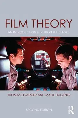 Théorie du cinéma : Une introduction par les sens - Film Theory: An Introduction through the Senses