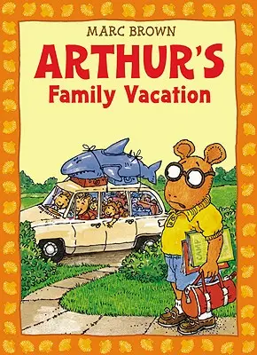 Les vacances en famille d'Arthur : Une aventure d'Arthur [Avec *] - Arthur's Family Vacation: An Arthur Adventure [With *]