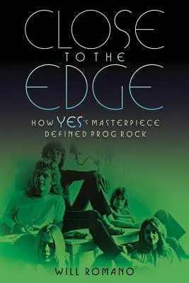 Close to the Edge : Comment le chef-d'œuvre de Yes a défini le prog rock - Close to the Edge: How Yes's Masterpiece Defined Prog Rock