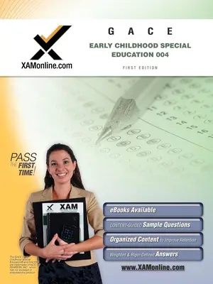 GACE Early Childhood Special Education 004 Teacher Certification Exam (examen de certification des enseignants) - GACE Early Childhood Special Education 004 Teacher Certification Exam