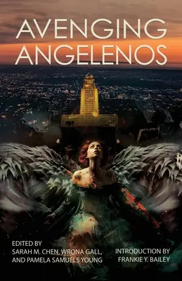 Les Angelenos vengeurs : une anthologie des sœurs du crime et de Los Angeles - Avenging Angelenos: A Sisters in Crime/Los Angeles Anthology