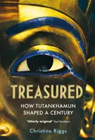 Trésor - Comment Toutankhamon a façonné un siècle - Treasured - How Tutankhamun Shaped a Century