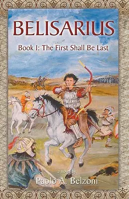 Belisarius Livre 1 : Les premiers seront les derniers - Belisarius Book 1: The First Shall Be Last